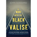 The Man with the Black Valise: Tracking the Killer of Jessie Keith - Paperback