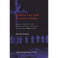 Federal Law and Southern Order: Racial Violence and Constitutional Conflict in the Post-Brown South - Paperback