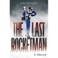 The Last Rocketman: A Memoir - Paperback