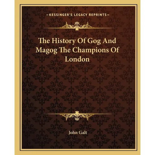 The History Of Gog And Magog The Champions Of London - Paperback