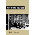 Who Owns History?: Rethinking the Past in a Changing World - Paperback