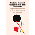 The Soviet Union and the Construction of the Global Market - Paperback