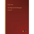 The Village and The Newspaper: in large print - Paperback
