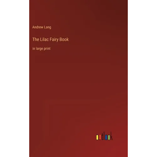 The Lilac Fairy Book: in large print - Hardcover