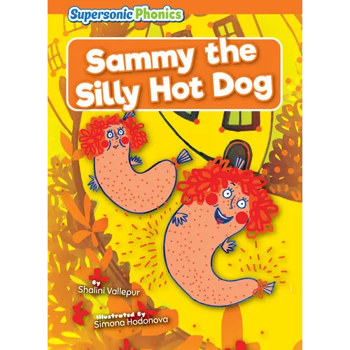 Sammy the Silly Hot Dog - Library Binding