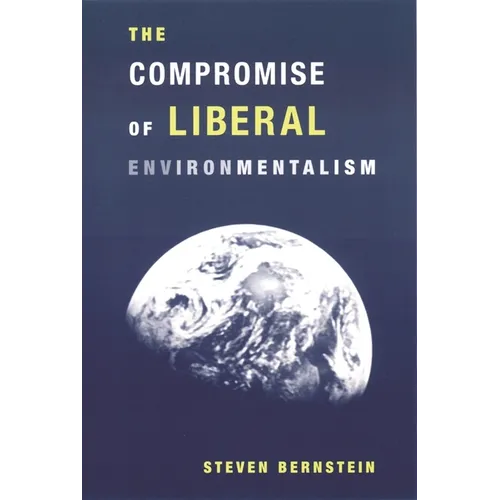 The Compromise of Liberal Environmentalism - Paperback