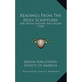 Readings From The Holy Scriptures: For Jewish Soldiers And Sailors (1918) - Paperback