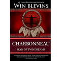 Charbonneau: Man of Two Dreams - Paperback