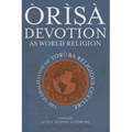 Òrìsà Devotion as World Religion: The Globalization of Yorùbá Religious Culture - Paperback