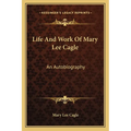 Life And Work Of Mary Lee Cagle: An Autobiography - Paperback