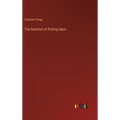 The Question of Putting Upon - Hardcover