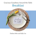 Gracious Goodness Around the Table: Breakfast - Paperback