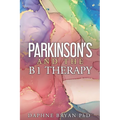 Parkinson's and the B1 Therapy - Paperback
