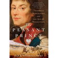 The Peasant Prince: Thaddeus Kosciuszko and the Age of Revolution - Paperback