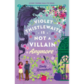 Violet Thistlewaite Is Not a Villain Anymore - Paperback
