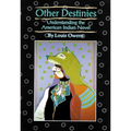 Other Destinies: Understanding the American Indian Novel Volume 3 - Paperback