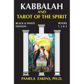 Kabbalah and Tarot of the Spirit: Black and White Edition with Personal Stories and Readings - Paperback