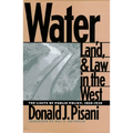 Water, Land, and Law in the West: The Limits of Public Policy, 1850-1920 - Paperback