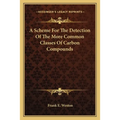 A Scheme For The Detection Of The More Common Classes Of Carbon Compounds - Paperback