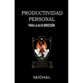 Productividad Personal: Para la Alta Dirección - Paperback