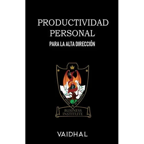 Productividad Personal: Para la Alta Dirección - Paperback