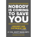 Nobody Is Coming to Save You: A Green Beret's Guide to Getting Big Sh*t Done - Paperback