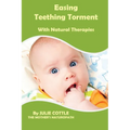 Easing Teething Torment With Natural Therapies - Paperback