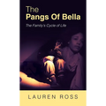 The Pangs of Bella: The Family's Cycle of Life - Hardcover
