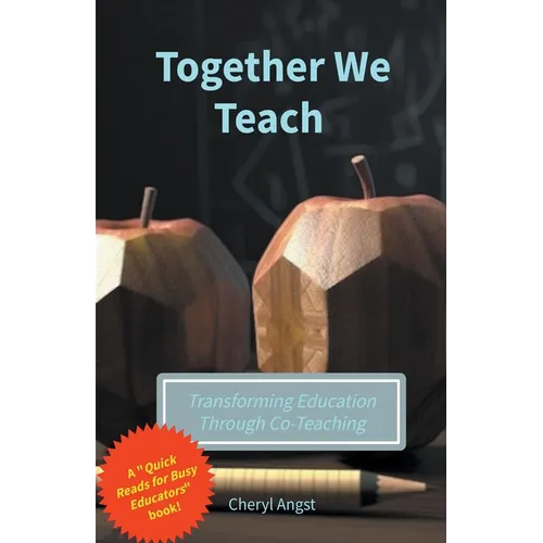 Together We Teach - Transforming Education Through Co-Teaching - Paperback