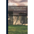 The Text of the Mabinogion: And Other Welsh Tales From the Red Book of Hergest - Hardcover