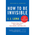 How to Be Invisible: Protect Your Home, Your Children, Your Assets, and Your Life - Hardcover