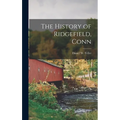 The History of Ridgefield, Conn - Hardcover