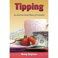 Tipping: An American Social History of Gratuities - Paperback