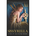 Sissyrella: A Forced Sissy Fairy Tale - Paperback