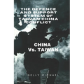 The Defence and Support system of Taiwan China Conflict: CHINA vs. TAIWAN - Paperback