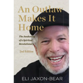 An Outlaw Makes It Home: The Awakening of a Spiritual Revolutionary: The Awakening of a Spiritual Revolutionary - Paperback