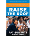 Raise the Roof: The Inspiring Inside Story of the Tennessee Lady Vols' Groundbreaking Season in Women's College Basketball - Paperback