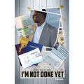 I'm Not Done Yet: A Memoir - Paperback