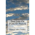 The Life Of Pope St Pius X - Paperback