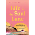 Life in the Soul Lane: A practical guide connecting you to your soul through the journey of life - Paperback