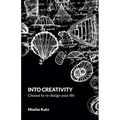 Into Creativity: Choose to re-design your life - Paperback