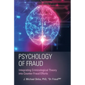 Psychology of Fraud: Integrating Criminological Theory into Counter Fraud Efforts - Paperback