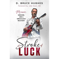 A Stroke of Luck: Music, Medicine, and a Miraculous Recovery - Paperback