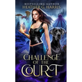 Challenge of the Court: An Urban Fantasy Novel - Paperback