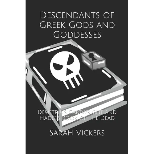 Descendants of Greek Gods and Goddesses: Demetrius Cartwright and Hades's Book of the Dead - Paperback