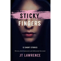 Sticky Fingers: 12 Short Stories - Paperback