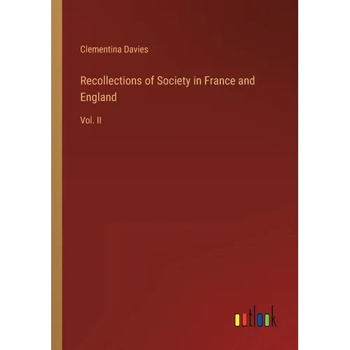 Recollections of Society in France and England: Vol. II - Paperback