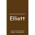Celebrating the Family Name of Elliott - Paperback