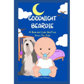 Goodnight Beardie: A Bearded Collie Book For Children - Paperback