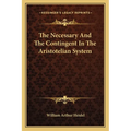 The Necessary And The Contingent In The Aristotelian System - Paperback